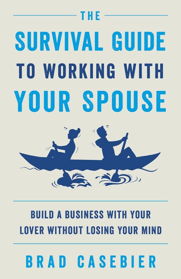 The Survival Guide to Working with Your Spouse
