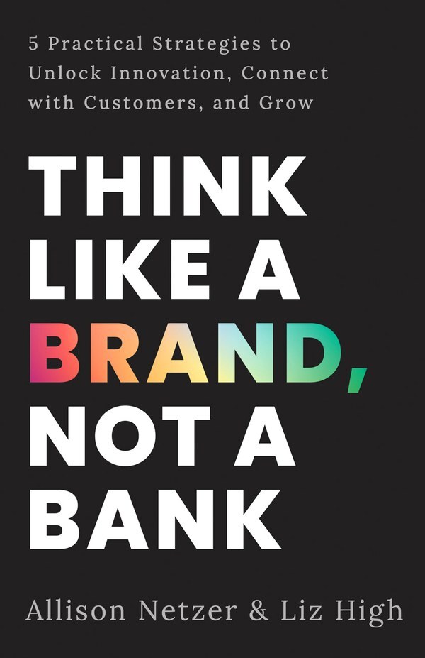 Think like a Brand, Not a Bank