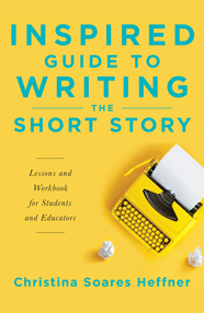 Inspired Guide to Writing the Short Story